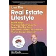 Live the Real Estate Lifestyle: Seven Steps That You Can Take To Leave The 'Rat Race' And Start Living The Lifestyle You've Always Wanted!