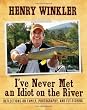 I've Never Met an Idiot on the River