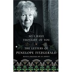 So I Have Thought of You: The Letters of Penelope Fitzgerald