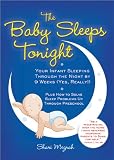 Baby Sleeps Tonight: Your Infant Sleeping Through the Night by 9 Weeks (Yes, Really!)