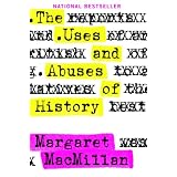 The Uses and Abuses of Historyby Margaret MacMillan