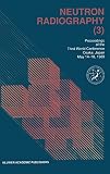 Neutron radiography (3) : proceedings of the third world conference, Osaka, Japan, May 14-18, 1989