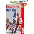 Eccentric Britain, 2nd: The Bradt Guide to Britain's Follies and Foibles (Bradt Travel... by  Benedict le Vay