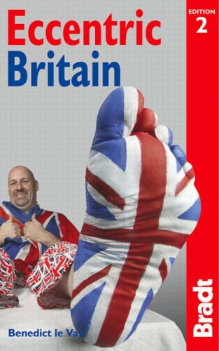 City Travel Guides Discounted  Livres : Bradt Eccentric Britain: The Bradt Guide To Britain's Follies And Foibles