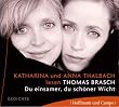 Anna und Katharina Thalbach lesen Thomas Brasch . Du einsamer, Du sch�ner Wicht . Gedichte