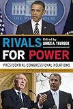 Rivals for Power: Presidential-Congressional Relations Rivals for Power: Presidential-Congressional Relations