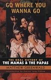 Go Where You Wanna Go: The Oral History of The Mamas and The Papas