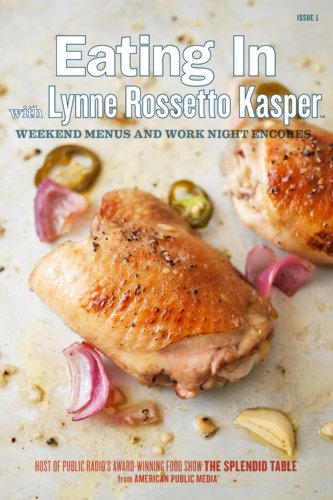 Eating In with Lynne Rossetto Kasper, by Lynne Rossetto Kasper