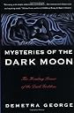 Mysteries of the Dark Moon