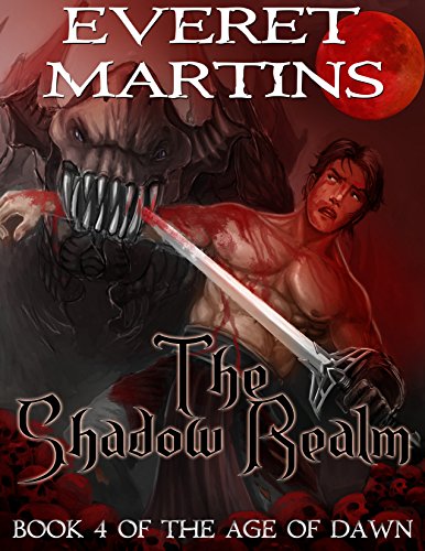 The Shadow Realm (The Age of Dawn Book 4)