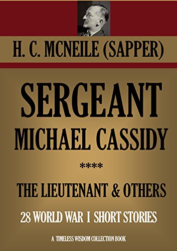 SERGEANT MICHAEL CASSIDY, R.E.; & THE LIEUTENANT AND OTHERS.  (28 Short-Stories) (Timeless Wisdom Collection Book 3081)