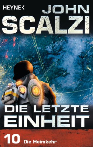 Die letzte Einheit, Episode 10: - Die Heimkehr (German Edition)