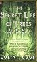 The Secret Life of Trees: How They Live and Why They Matter (Penguin Press Science)
