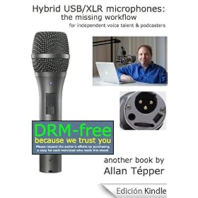 Hybrid USB/XLR microphones: the missing workflow for independent voice talent & podcasters