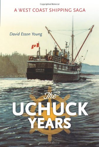 The Uchuck Years: A West Coast Shipping Saga