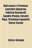 Naissance Prouse: Laurette Sjourn, Fabrizio Ravanelli, Sandro Penna, Cesare Ripa, Cristiano Lupatelli, Serse Cosmi