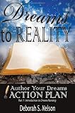 Dreams to Reality: Author Your Dreams Action Plan: Part 1-Introduction to Dream Planning (Volume 1)