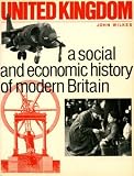 United Kingdom : a social and economic history of modern Britain