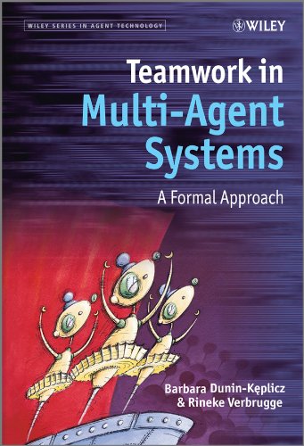 Teamwork in Multi-Agent Systems: A Formal Approach (Wiley Series in Agent Technology)