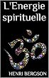 L'Energie spirituelle (French Edition)