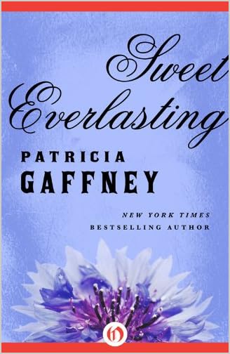 Sweet Everlasting by Patricia Gaffney Sweet Everlasting by Patricia Gaffney