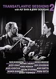 Transatlantic Sessions - Series 2 (complete) feat. John Martyn, Nanci Griffith, Ricky Skaggs, Paul Brady, Ronan Browne, Rosanne Cash, Radney Foster, James Grant, Boo Hewerdine, Fiona Kennedy, John Leventhal, Ishbel Macaskill, Iain Macdonald... [DVD]