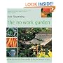 The No-Work Garden: Getting the Most Out of Your Garden for the Least Amount of Work