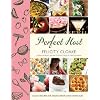 Perfect Host: 162 easy recipes for feeding people and having fun