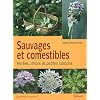 Sauvages et comestibles : Herbes, fleurs & petites salades