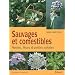 Sauvages et comestibles : Herbes, fleurs & petites salades