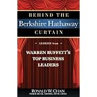 Behind the Berkshire Hathaway Curtain: Lessons from Warren Buffett's... by Ronald Chan