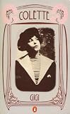 Gigi /[by] Colette; [translated by Roger Senhouse]; and, The cat /[by] Colette; [translated by Antonia White]