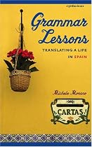 Grammar Lessons: Translating a Life in Spain (Sightline Books)