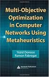 Multi-Objective Optimization in Computer Networks Using Metaheuristics