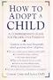 How to Adopt a Child: A Comprehensive Guide for Prospective Parents