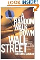 A Random Walk Down Wall Street: The Best Investment Advice for the New Century