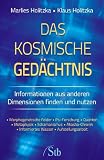Image of Das kosmische Gedächtnis - Informationen aus anderen Dimensionen finden und nutzen