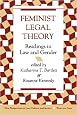 Feminist Legal Theory: Readings In Law And Gender (New Perspectives on Law, Culture, and Society)