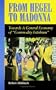 From Hegel to Madonna: Towards a General Economy of "Commodity Fetishism" (Suny Series, Postmodern Culture)