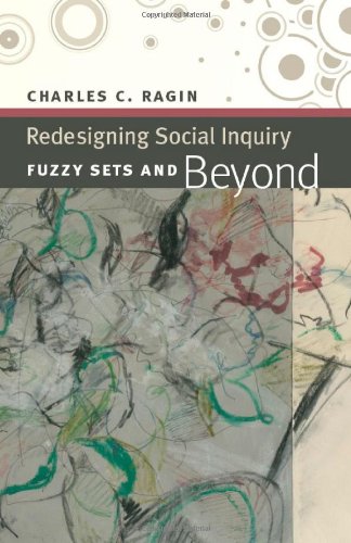 Redesigning Social Inquiry: Fuzzy Sets and Beyond