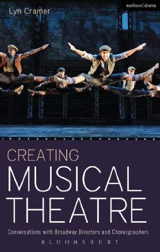 Creating Musical Theatre: Conversations with Broadway Directors and Choreographers