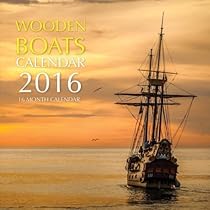 Wooden Boats Calendar 2016: 16 Month Calendar