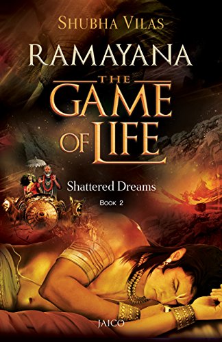 Ramayana: The Game of Life - Book 2: Shattered Dreams