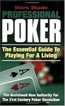 Professional Poker: The Essential Guide to Playing for a Living