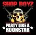 Shop Boys - &amp;quot;Party Like a RockStar&amp;quot;