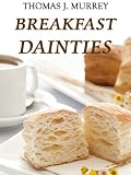 BREAKFAST DAINTIES [Annotated, Illustrated]