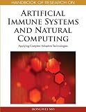 Handbook of Research on Artificial Immune Systems and Natural Computing: Applying Complex Adaptive Technologies (Volume 1) (Handbook of Research On...) Image of Handbook of Research on Artificial Immune Systems and Natural Computing: Applying Complex Adaptive Technologies (Volume 1) (Handbook of Research On...)