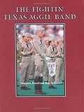 The Fightin Texas Aggie Band (Centennial Series of the Association of Former Students, Texas A&M University)