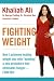 Fighting Weight: How I Achieved Healthy Weight Loss with "Banding," a New Procedure That Eliminates Hunger--Forever