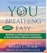 You: Breathing Easy: Meditation and Breathing Techniques to Relax, Refresh and Revitalize